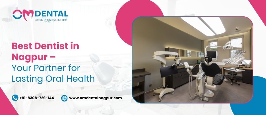 Best Dentist in Nagpur